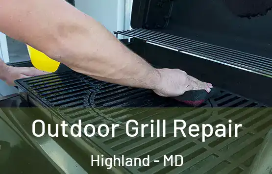  Outdoor Grill Repair Highland - MD