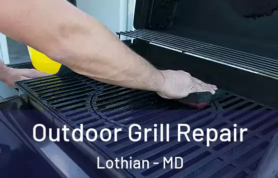  Outdoor Grill Repair Lothian - MD