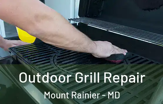  Outdoor Grill Repair Mount Rainier - MD