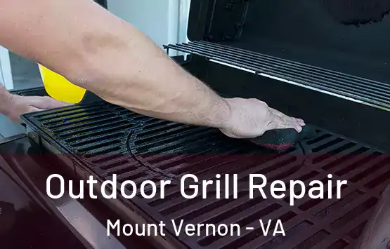  Outdoor Grill Repair Mount Vernon - VA