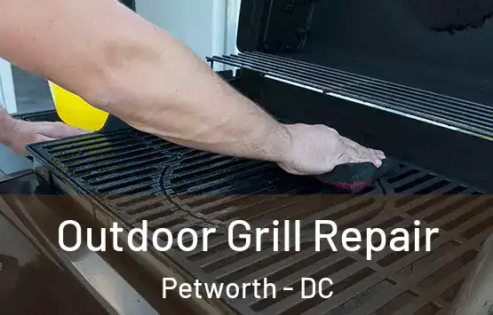  Outdoor Grill Repair Petworth - DC