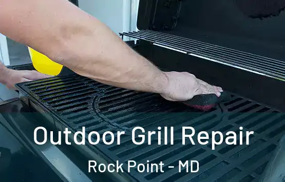  Outdoor Grill Repair Rock Point - MD