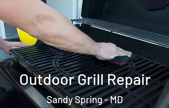  Outdoor Grill Repair Sandy Spring - MD