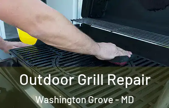 Outdoor Grill Repair Washington Grove - MD