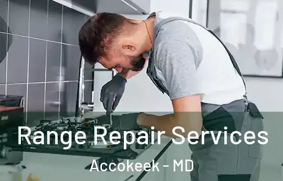  Range Repair Services Accokeek - MD