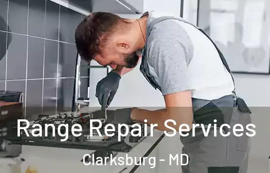  Range Repair Services Clarksburg - MD