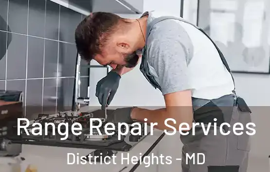  Range Repair Services District Heights - MD