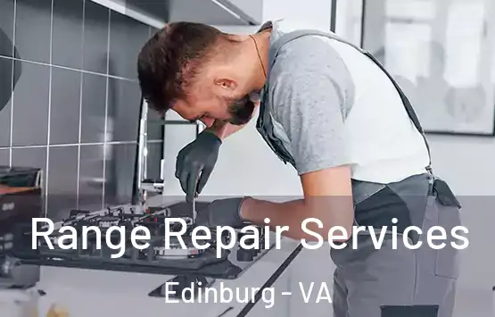  Range Repair Services Edinburg - VA