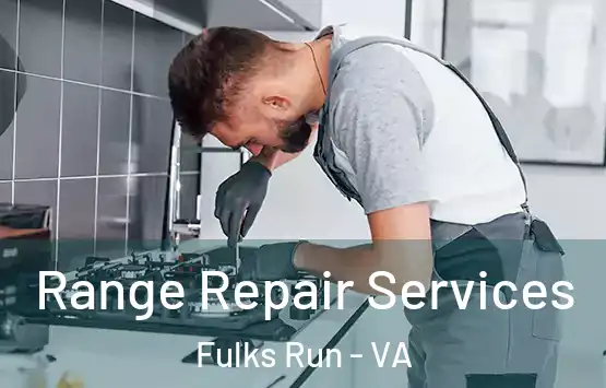  Range Repair Services Fulks Run - VA