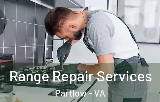  Range Repair Services Partlow - VA