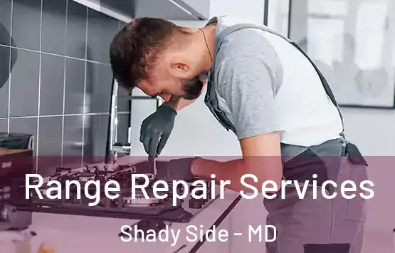  Range Repair Services Shady Side - MD