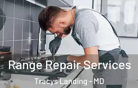  Range Repair Services Tracys Landing - MD