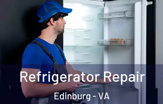  Refrigerator Repair Edinburg - VA