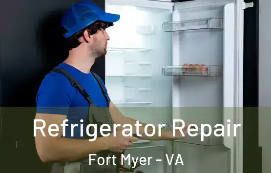  Refrigerator Repair Fort Myer - VA