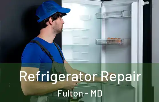  Refrigerator Repair Fulton - MD