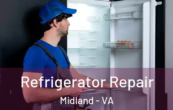  Refrigerator Repair Midland - VA