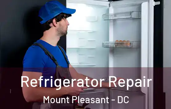  Refrigerator Repair Mount Pleasant - DC
