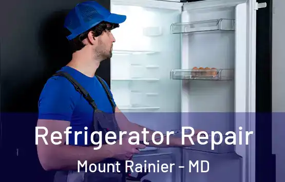  Refrigerator Repair Mount Rainier - MD