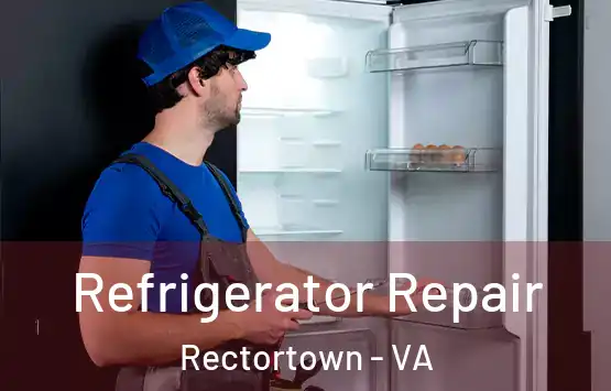  Refrigerator Repair Rectortown - VA