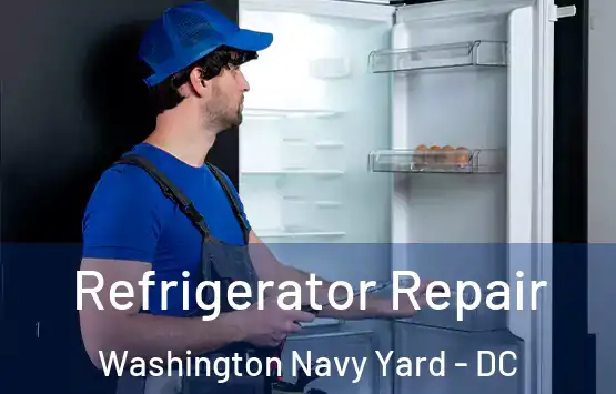  Refrigerator Repair Washington Navy Yard - DC