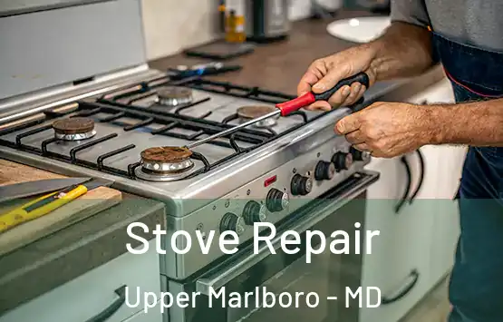 Stove Repair Upper Marlboro - MD