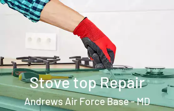  Stove top Repair Andrews Air Force Base - MD