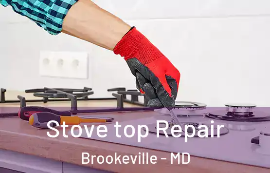  Stove top Repair Brookeville - MD