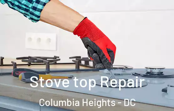  Stove top Repair Columbia Heights - DC
