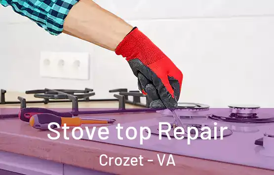  Stove top Repair Crozet - VA