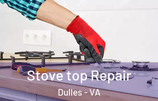  Stove top Repair Dulles - VA