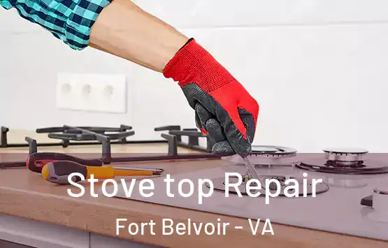  Stove top Repair Fort Belvoir - VA