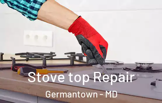  Stove top Repair Germantown - MD