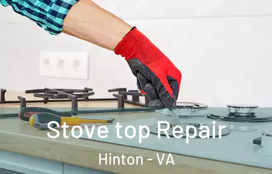  Stove top Repair Hinton - VA