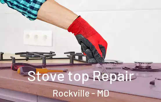  Stove top Repair Rockville - MD