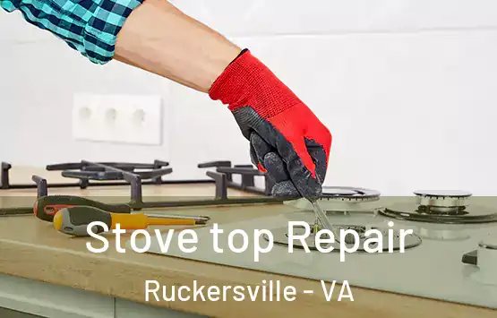  Stove top Repair Ruckersville - VA