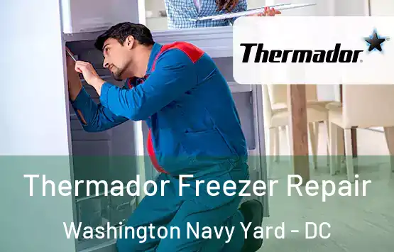  Thermador Freezer Repair Washington Navy Yard - DC