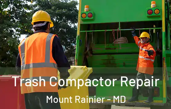  Trash Compactor Repair Mount Rainier - MD