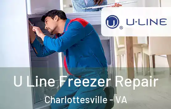  U Line Freezer Repair Charlottesville - VA