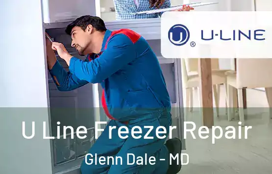  U Line Freezer Repair Glenn Dale - MD