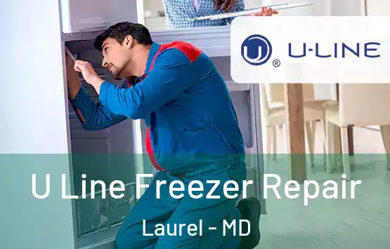  U Line Freezer Repair Laurel - MD