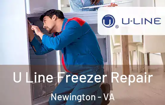  U Line Freezer Repair Newington - VA