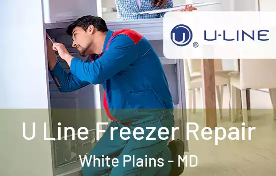  U Line Freezer Repair White Plains - MD