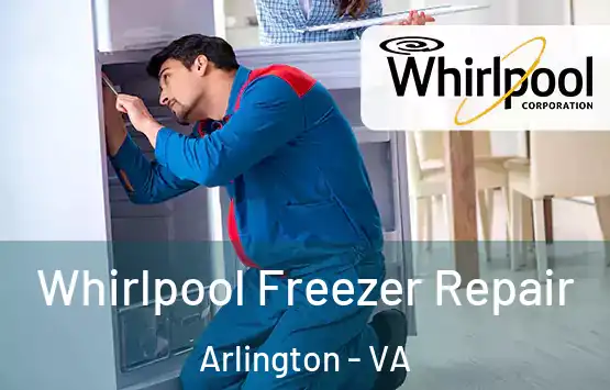  Whirlpool Freezer Repair Arlington - VA