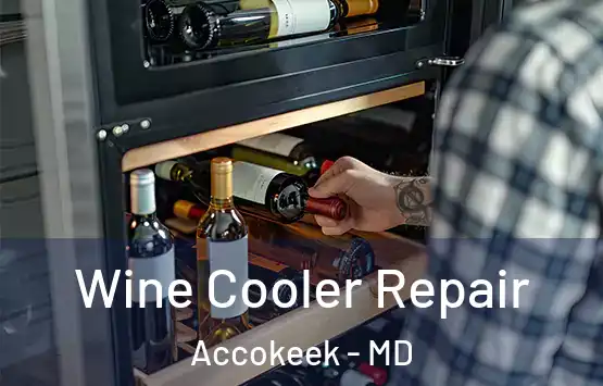 Wine Cooler Repair Accokeek - MD