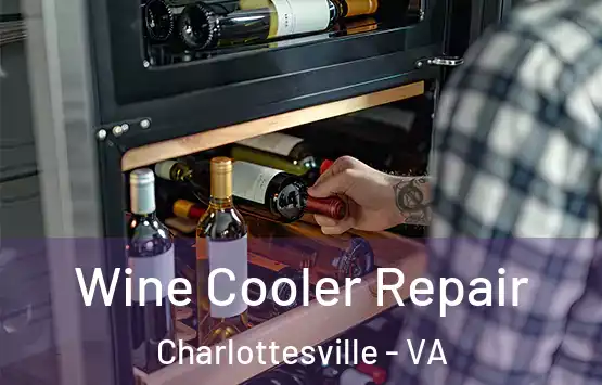  Wine Cooler Repair Charlottesville - VA