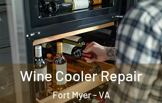  Wine Cooler Repair Fort Myer - VA