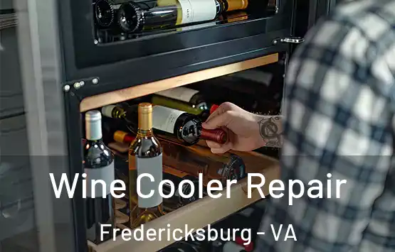  Wine Cooler Repair Fredericksburg - VA