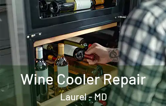  Wine Cooler Repair Laurel - MD