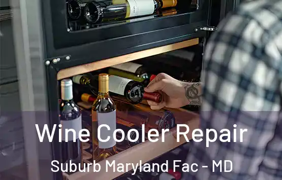  Wine Cooler Repair Suburb Maryland Fac - MD