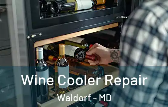  Wine Cooler Repair Waldorf - MD